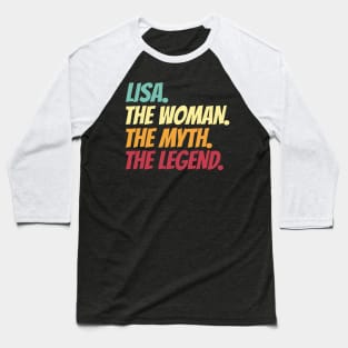 Lisa The Woman The Myth The Legend Baseball T-Shirt